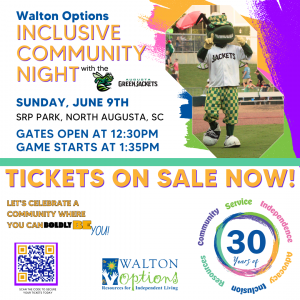 #alttext: The image background is white. On the right is a photo of the green jackets mascot. Behind the photo are yellow, purple, pink, blue, and green paint stripes. On the left text reads Walton Options Inclusive Community Night with the Green Jackets. Sunday, June 9th SRP Park, North Augusta, SC. Gates Open at 12:30 PM, game starts at 1:35 PM. Tickets on Sale Now. Let's Celebrate a community where you can Boldly be You! The scannable QR code is in the bottom left. The Walton Options Logo is in center and the Walton Options 30 years logo is on the right.