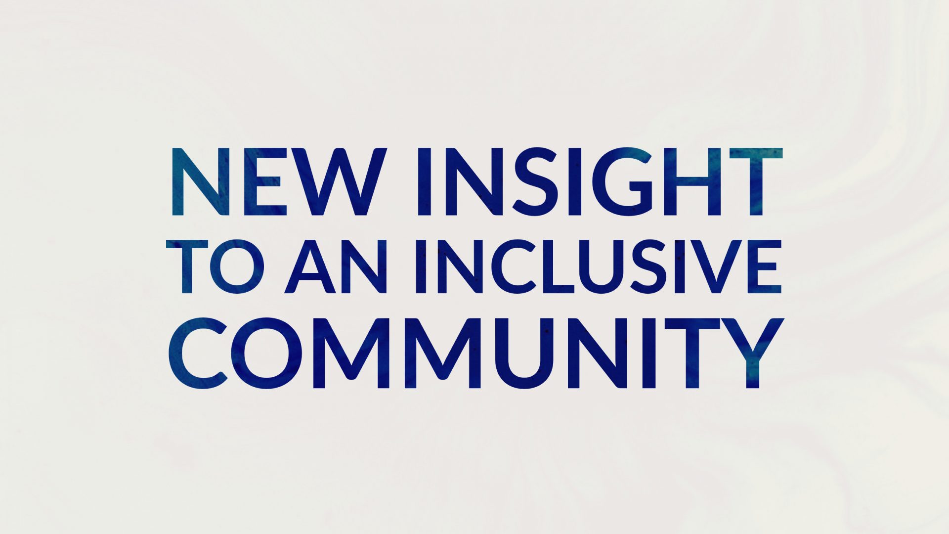 White text box header with blue text reading: New insight to an inclusive community