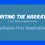 Graphic. Animated news paper. To Walton Options spirals sit in the upper left hand corner. Reads, "Rewriting the narrative: A New Walton Options Series. Inclusion Over Inspiration"