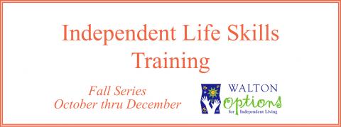 Independent Life Skills Training, Fall Series, October thru December